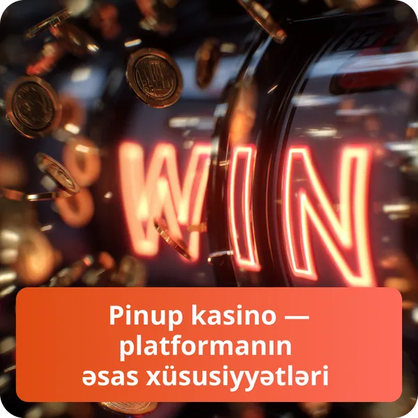Pinup kasino — platformanın əsas xüsusiyyətləri